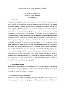 Special education / Languages of the United Kingdom / Deafness / Stokoe notation / SignWriting / British Sign Language / American Sign Language / Fingerspelling / Hamburg Notation System / Deaf culture / Education for the deaf / Sign languages