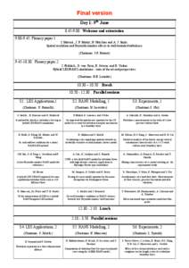 Final version Day 1: 9th June[removed]Welcome and orientation[removed]: Plenary paper 1 I. Marusic, J. P. Monty, N. Hutchins and A. J. Smits. Spatial resolution and Reynolds number effects in wall-bounded turbulence