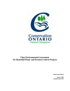Class Environmental Assessment for Remedial Flood and Erosion Control Projects Conservation Ontario January 2002 Amended June 2013