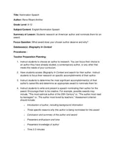 Title: Nomination Speech Author: Rene Ribant-Amthor Grade Level: 9-12 Subject/Content: English/Nomination Speech Summary of Lesson: Students research an American author and nominate them for an award.