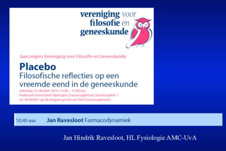 Jan Hindrik Ravesloot, HL Fysiologie AMC-UvA  Fysiologie Leer van de levensverrichtingen • Basisvak • Fysische principes en wetmatigheden