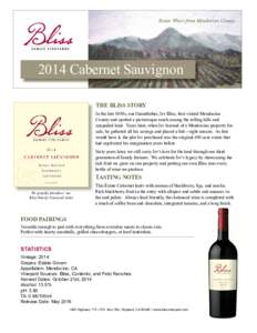 Estate Wines from Mendocino CountyCabernet Sauvignon THE BLISS STORY In the late 1930s, our Grandfather, Irv Bliss, first visited Mendocino County and spotted a picturesque ranch among the rolling hills and