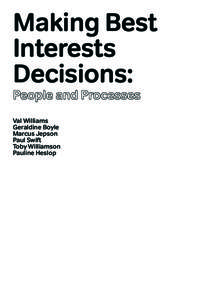 Making Best Interests Decisions: Val Williams Geraldine Boyle Marcus Jepson