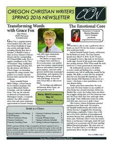 Oregon Christian Writers Spring 2016 Newsletter Transforming Words with Grace Fox G