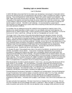 Shedding Light on Jewish Education Lee S. Shulman In 2000, Bill Gates announced that his foundation was developing a new program of education reform built around reducing the size of comprehensive high schools in order t