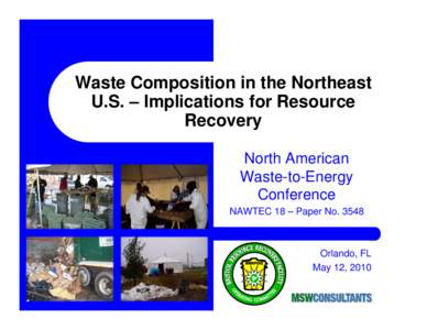 Waste Composition in the Northeast U.S. – Implications for Resource Recovery North American Waste-to-Energy Conference