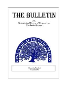 of the  Genealogical Forum of Oregon, Inc. Portland, Oregon  Volume 59, Number 1