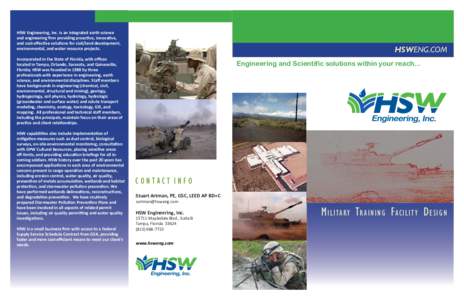 HSW Engineering, Inc. is an integrated earth science and engineering firm providing proac ve, innova ve, and cost-eﬀec ve solu ons for civil/land development, environmental, and water resource projects.  HSWENG.COM