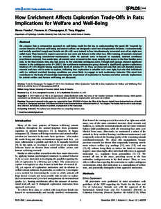 How Enrichment Affects Exploration Trade-Offs in Rats: Implications for Welfare and Well-Being Becca Franks*, Frances A. Champagne, E. Tory Higgins Department of Psychology, Columbia University, New York, New York, Unite