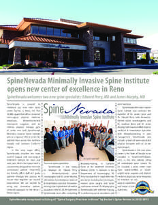 SpineNevada Minimally Invasive Spine Institute opens new center of excellence in Reno SpineNevada welcomes two new spine specialists: Edward Perry, MD and James Murphy, MD SpineNevada is pleased