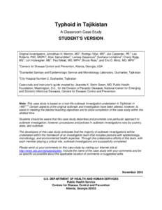 Typhoid in Tajikistan A Classroom Case Study STUDENT’S VERSION  Original investigators: Johnathan H. Mermin, MD1; Rodrigo Villar, MD1; Joe Carpenter, PE1; Les
