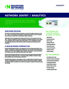 datasheet  NETWORK SENTRY / ANALYTICS A cloud-based service offering that Audits, Analyzes, and Reports the data collected by Network Sentry /NAC to visualize the trends in your network.