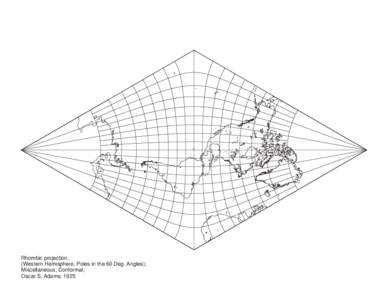 Rhombic projection; (Western Hemisphere, Poles in the 60 Deg. Angles); Miscellaneous; Conformal; Oscar S. Adams; 1925  