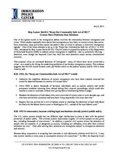 July 6, 2011  Rep. Lamar Smith’s “Keep Our Community Safe Act of 2011” Creates More Problems than Solutions One of the ugliest myths in the immigration debate involves the relationship between immigrants and crime.