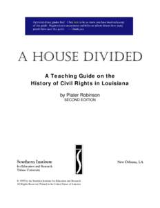 A HOUSE DIVIDED A Teaching Guide on the History of Civil Rights in Louisiana by Plater Robinson SECOND EDITION