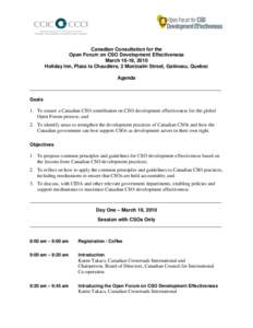 Canadian Consultation for the Open Forum on CSO Development Effectiveness March 16-18, 2010 Holiday Inn, Plaza la Chaudière, 2 Montcalm Street, Gatineau, Quebec Agenda