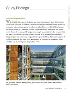 st u dy  Study Findings With the difficulties seen in the design and construction industry since the beginning of the Great Recession, it would be easy to assume that green building policy growth has