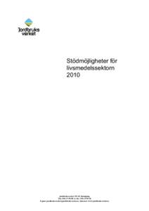 Stödmöjligheter för livsmedelssektorn 2010 Jordbruksverket, Jönköping Tfn: vx, fax: 