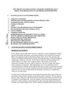 NEW MEXICO JUVENILE JUSTICE ADVISORY COMMITTEE (JJAC) THREE-YEAR PROGRAM PLAN AND PROGRAM DESCRIPTIONS I.  JUVENILE JUSTICE SYSTEM IMPROVEMENT