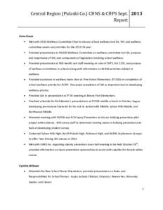 Central Region (Pulaski Co.) CHNS & CHPS Sept[removed]Report Anna Haver Met with LRSD Wellness Committee Chair to discuss school wellness tool kit, SHI, and wellness committee needs and priorities for the[removed]year