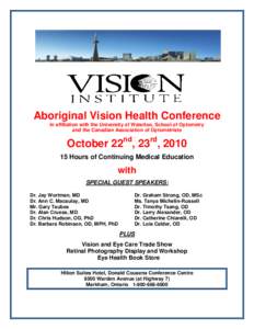 Aboriginal Vision Health Conference in affiliation with the University of Waterloo, School of Optometry and the Canadian Association of Optometrists October 22nd, 23rd, [removed]Hours of Continuing Medical Education