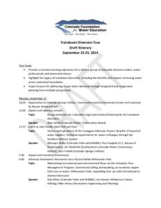 Transbasin Diversion Tour Draft Itinerary September 22-23, 2014 Tour Goals Provide a common learning experience for a diverse group of statewide decision-makers, water