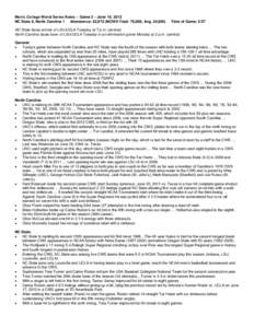 Men’s College World Series Notes – Game 3 – June 16, 2013 NC State 8, North Carolina 1 Attendance: 22,972 (MCWS Total: 76,068; Avg. 24,856) Time of Game: 2:57  NC State faces winner of LSU/UCLA Tuesday at 7 p.m. (c