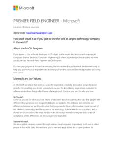 PREMIER FIELD ENGINEER - Microsoft Location: Brisbane, Australia Apply today: http://aka.ms/careersPFEjob How cool would it be if you got to work for one of largest technology company in the world?