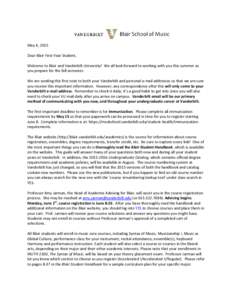 May 4, 2015 Dear Blair First-Year Student, Welcome to Blair and Vanderbilt University! We all look forward to working with you this summer as you prepare for the fall semester. We are sending this first note to both your