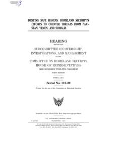 DENYING SAFE HAVENS: HOMELAND SECURITY’S EFFORTS TO COUNTER THREATS FROM PAKISTAN, YEMEN, AND SOMALIA HEARING BEFORE THE