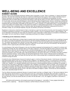 WELL-BEING AND EXCELLENCE ROBERT ADAMS We have noted some fundamental distinctions between types of goodness or value. There is usefulness, or merely instrumental goodness, the value that something may have as a means to