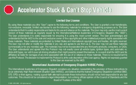 Accelerator Stuck & Can’t Stop Vehicle Limited Use License By using these materials you (the “User”) agree to the following terms and conditions. The User is granted a non-transferable, non-exclusive, revocable, li