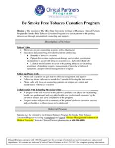 Be Smoke Free Tobacco Cessation Program Mission – The mission of The Ohio State University College of Pharmacy Clinical Partners Program Be Smoke Free Tobacco Cessation Program is to assist patients with quitting tobac