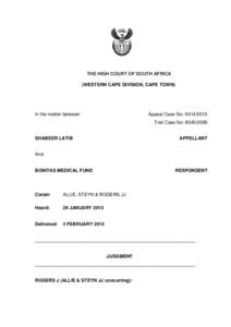 THE HIGH COURT OF SOUTH AFRICA (WESTERN CAPE DIVISION, CAPE TOWN) In the matter between  Appeal Case No: A314/2013
