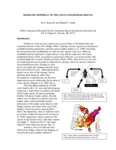 MODELING DISPERSAL OF THE ASIAN LONGHORNED BEETLE  Jay S. Bancroft and Michael T. Smith USDA Agricultural Research Service, Beneficial Insects Introduction Research Lab 501 S. Chapel St. Newark, DE 19713