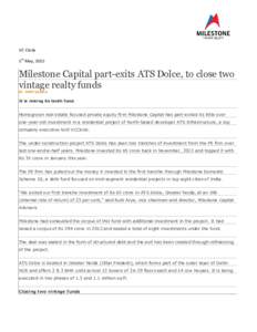 VC Circle 5th May, 2015 Milestone Capital part-exits ATS Dolce, to close two vintage realty funds BY SWET SARIKA