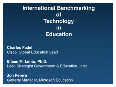 International Benchmarking of Technology in Education Charles Fadel