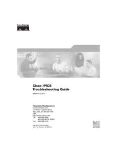 Cisco IPICS Troubleshooting Guide Release[removed]Corporate Headquarters Cisco Systems, Inc.