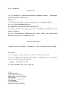 PD Dr. Maria Becker KurzlebenslaufStudium der Klassischen Philologie und Romanistik in Münster, 1. Staatsexamen in Latein, Französisch und Griechisch 1992 Promotion