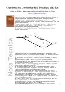 Ottimizzazione Geometrica delle Discariche di Rifiuti Estratto da GEODIS - Nuove Discariche Controllate di Rifiuti Solidi - G. Tutone http://www.geodis-ale.com/ita/ Intenderemo come ottimizzazione geometrica uno strument