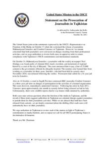 United States Mission to the OSCE  Statement on the Prosecution of Journalists in Tajikistan As delivered by Ambassador Ian Kelly to the Permanent Council, Vienna