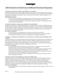 2010 Standards for Initial Early Childhood Professional Preparation STANDARD 1. PROMOTING CHILD DEVELOPMENT AND LEARNING Candidates prepared in early childhood degree programs are grounded in a child development knowledg