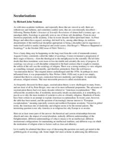 Secularizations by Richard John Neuhaus As with most academic traditions, and especially those that are viewed as soft, there are orthodoxies and fashions, and sometimes sudden turns, that are conventionally described—