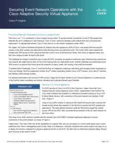 Securing Event Network Operations with the Cisco Adaptive Security Virtual Appliance Cisco IT Insights Protecting Network Operations at Cisco’s Largest Event The Cisco Live!™ U.S. conference is Cisco’s largest annu