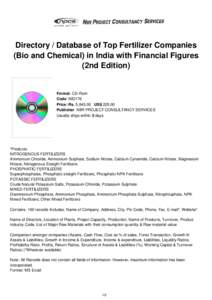 Directory / Database of Top Fertilizer Companies (Bio and Chemical) in India with Financial Figures (2nd Edition) Format: CD-Rom Code: NID176