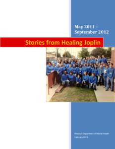 May 2011 – September 2012 Stories from Healing Joplin  Missouri Department of Mental Health
