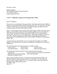 November 30, 1998 Martha Kirkpatrick Maine Department of Environmental protection #17 State House Station Augusta, Maine[removed]SUBJECT: Notification of Approval of Presumpscot River TMDL