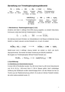 Darstellung von Trimethylphosphangoldbromid Au +  Gold