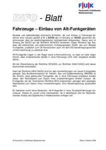 INFO - Blatt Fahrzeuge – Einbau von Alt-Funkgeräten Bauteile und selbstständige technische Einheiten, die zum Einbau in Fahrzeuge bestimmt sind, müssen gemäß § 55 a StVZO den im Anhang zur StVZO genannten Bestimm