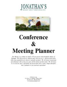 Conference & Meeting Planner Our Mission is to continue our family’s 85-year presence in the hospitality industry of Ogunquit. We will provide our conference guests with innovative and deep-rooted cuisine while using s